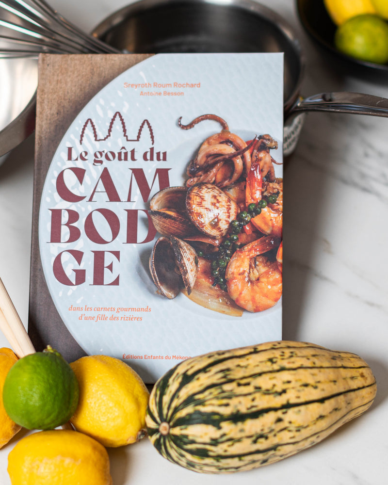 Le goût du Cambodge - carnet de recettes d'une fille des rizières